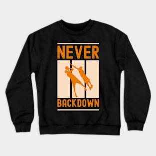 NEVER BACKDOWN Crewneck Sweatshirt